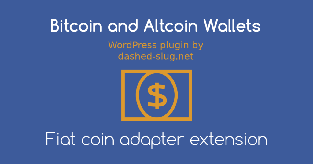 Fiat Coin Adapter extension for Bitcoin and Altcoin Wallets for WordPress